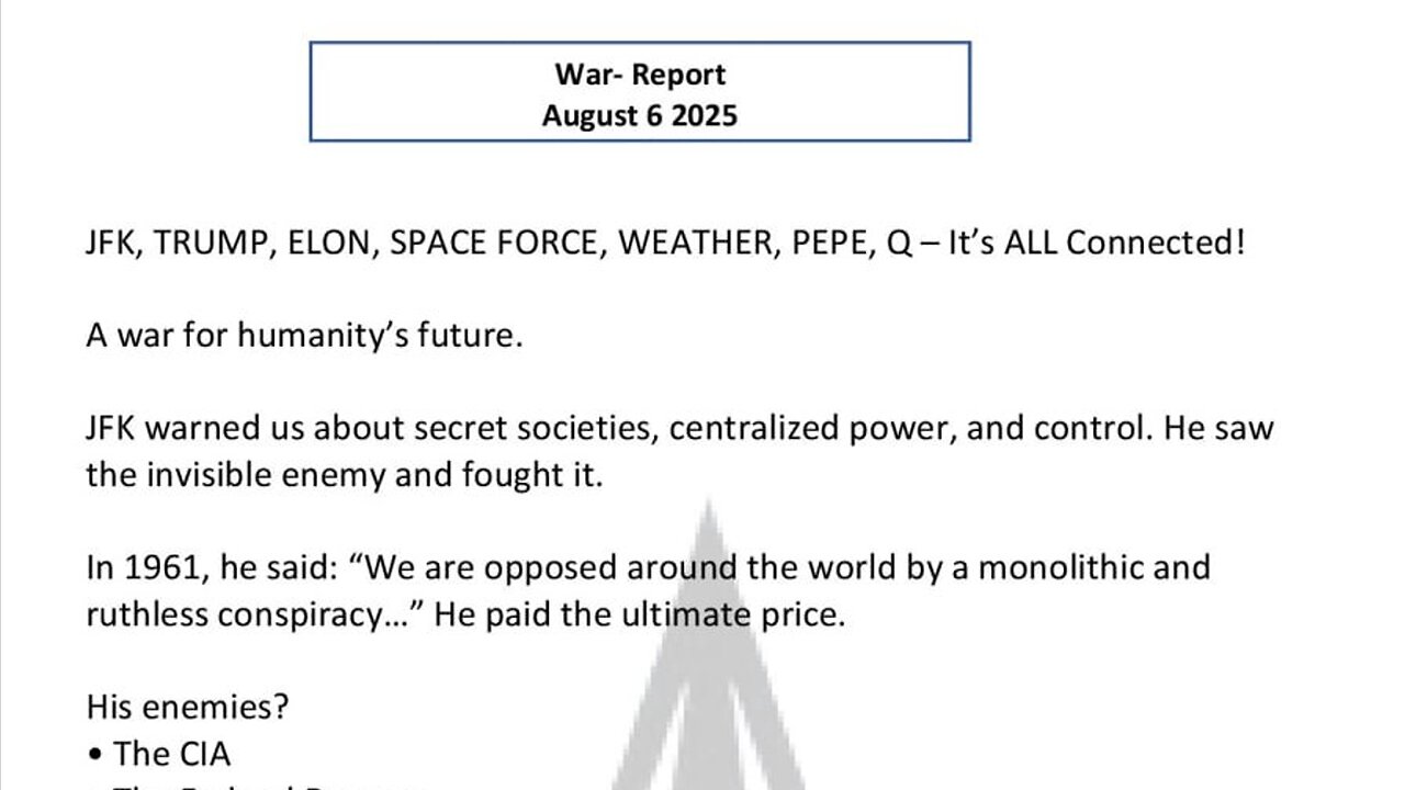 WAR REPORT - AUG 06 2025 - MY FELLOW AMERICANS - THE STORM IS UPON US