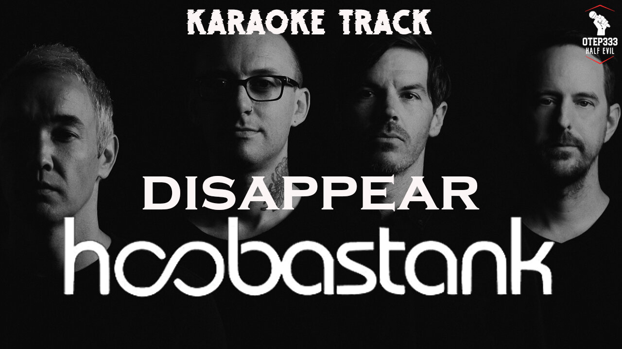 Hoobastank - Disappear (HQ Karaoke)