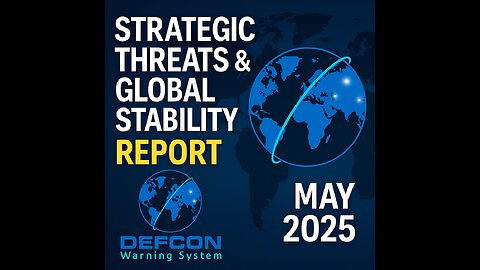 Global Security Briefing | DEFCON Warning System – May 23, 2025