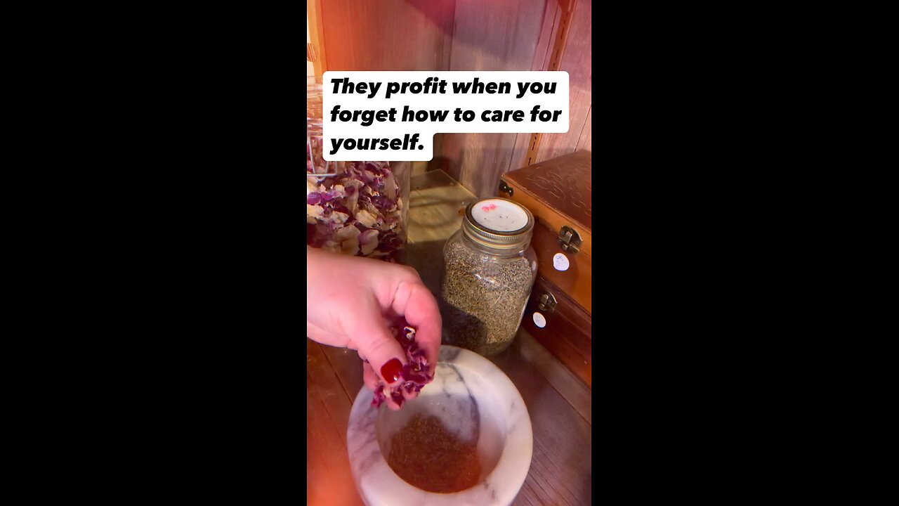 They profit when you forget how to care for yourself