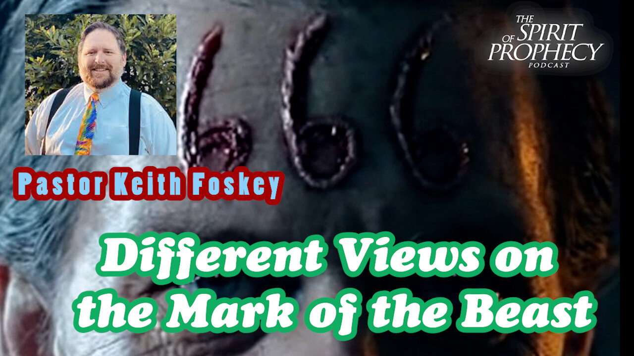 Different Views on the Mark of the Beast with Pastor Keith Foskey