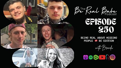 Episode 250 Being real about missing people Canada - BC Edition