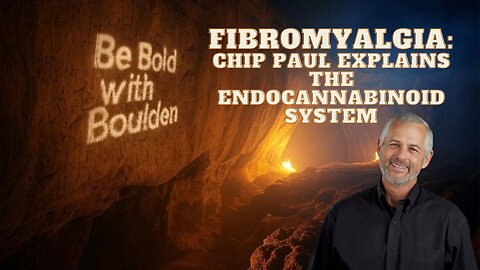 Fibromyalgia: Chip Paul Explains the Endocannabinoid System