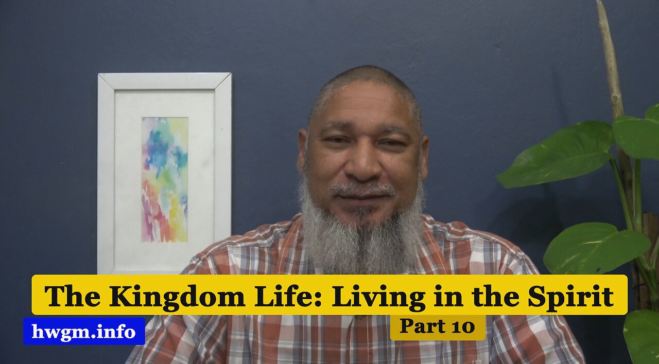The Kingdom Series: Part 10 | The Kingdom Life: Living in the Spirit