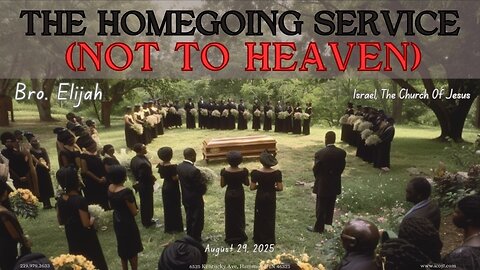 THE HOMEGOING SERVICE (NOT TO HEAVEN)