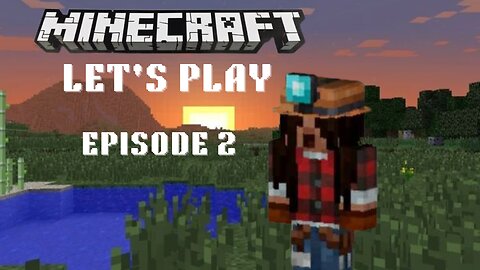 minecraft let's play episode 2
