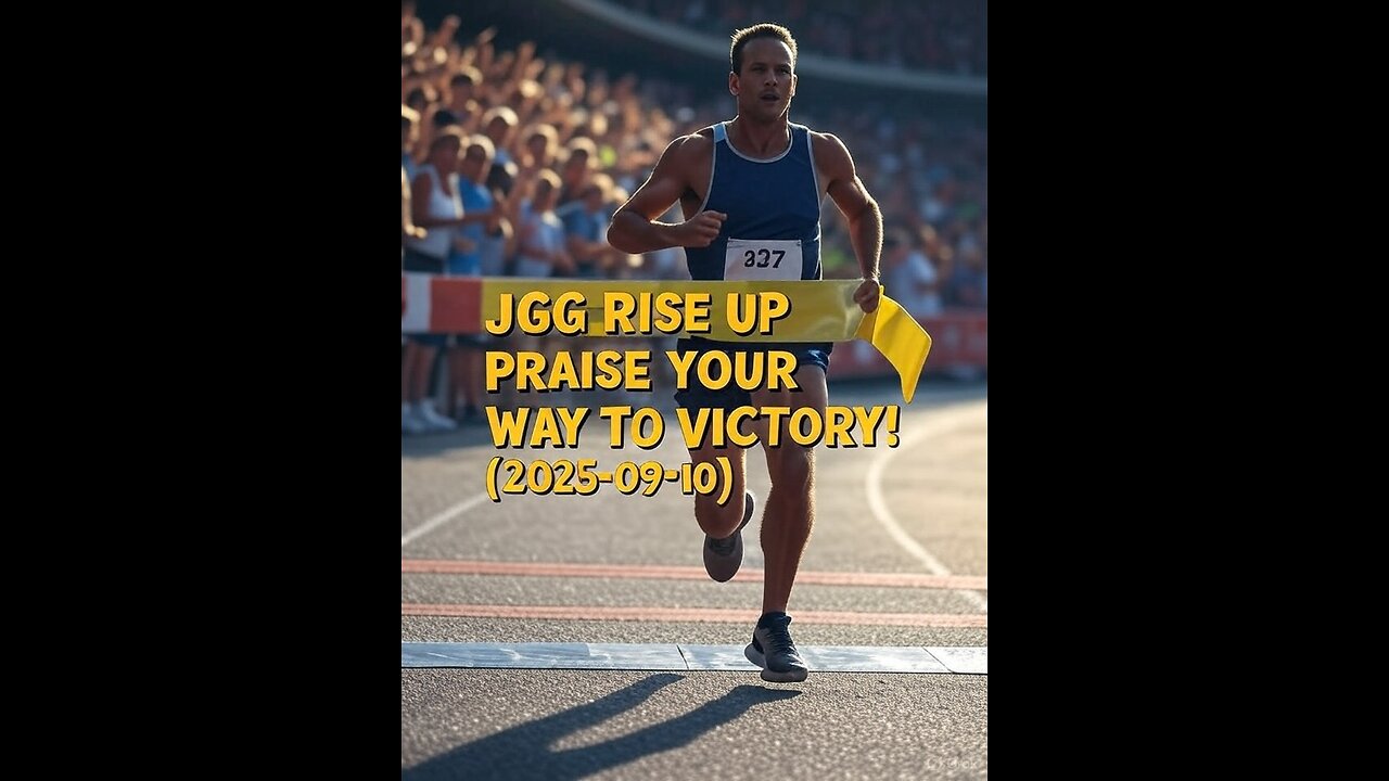 JGG RISE UP PRAISE YOUR WAY TO VICTORY! (2025-09-10)