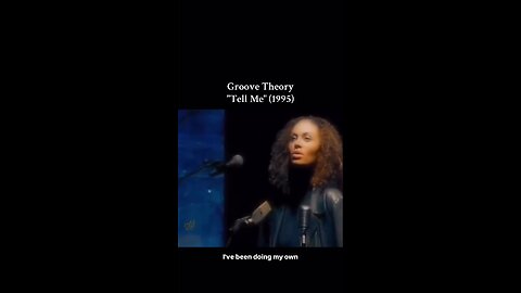 Groove Theory "Tell Me" (1995)