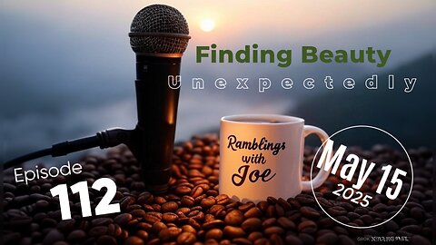 Ramblings with Joe 112