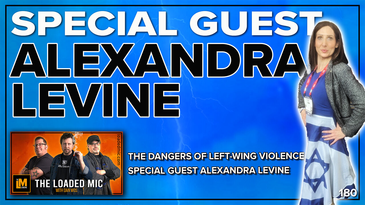 SPECIAL GUEST ALEXANDRA LEVINE | The Loaded Mic | EP180