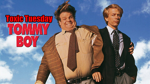 Toxic Tuesday Ep 177: Tommy Boy