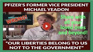 FINAL WARNING FROM EX Pfizer Vice Chief Scientific Advisor and VP, Dr. Michael Yeadon
