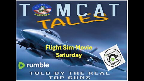 Flight Sim Movie Saturday: Tomcat Tales