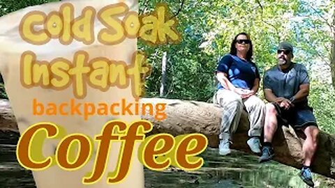 Cold Soak Instant Coffee - backpacking coffee