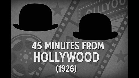 45 Minutes from Hollywood (1926) | Laurel & Hardy’s Earliest Screen Appearance