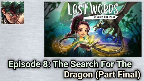 1st Mobile Gaming Let's Play Gameplay Series - Lost Words: Beyond The Page (Episode 8 [Part Final]