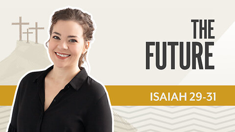 Bible Discovery, Isaiah 29-31 | The Future – June 27, 2025
