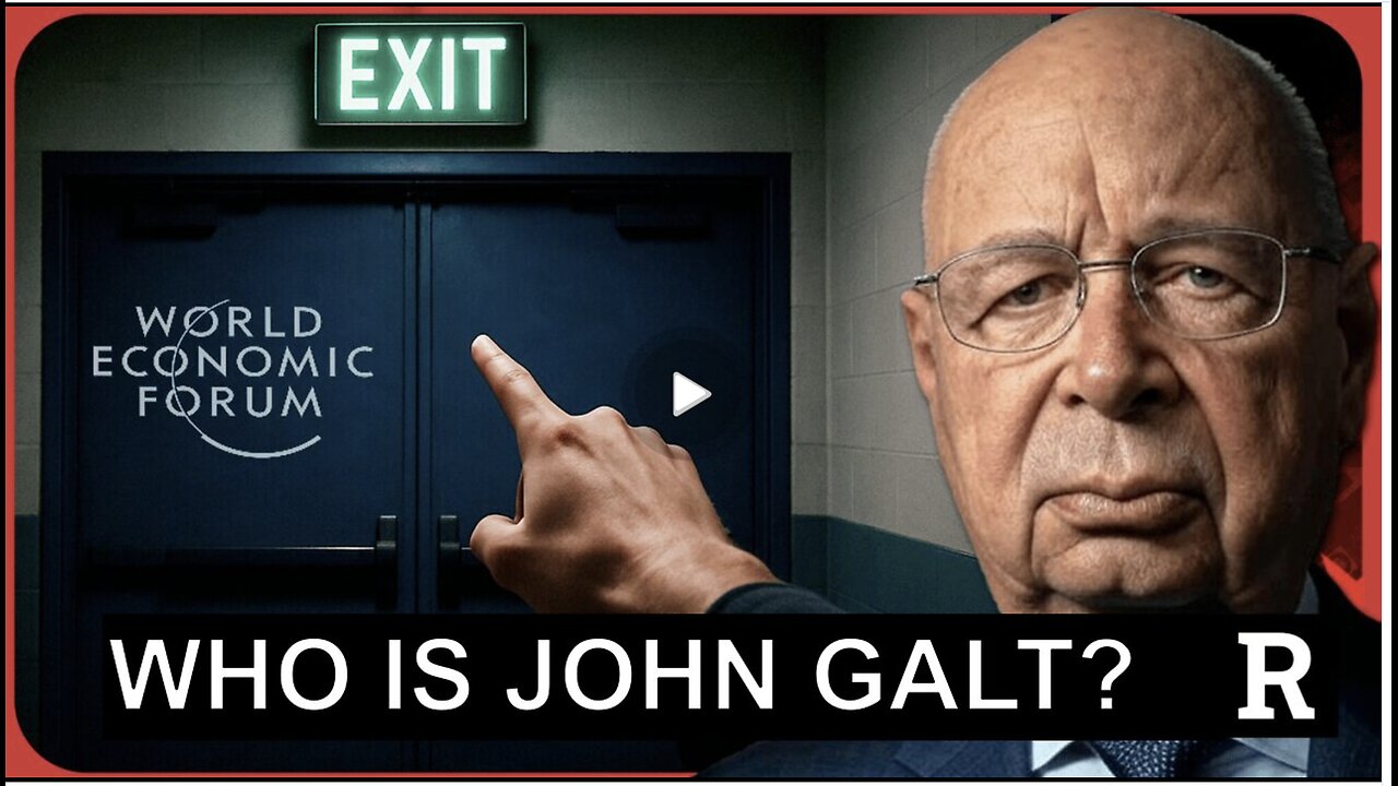 REDACTED W/ WEF's Klaus Schwab Has Fallen – Is This The End of The Great Reset? WHO IS JOHN GALT?