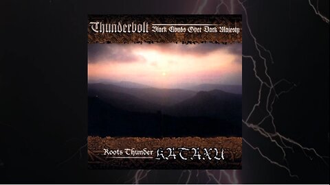 Thunderbolt & Kataxu - Black Clouds Over Dark Majesty & Roots Thunder - (Split) (2001) (PL) (FHD)