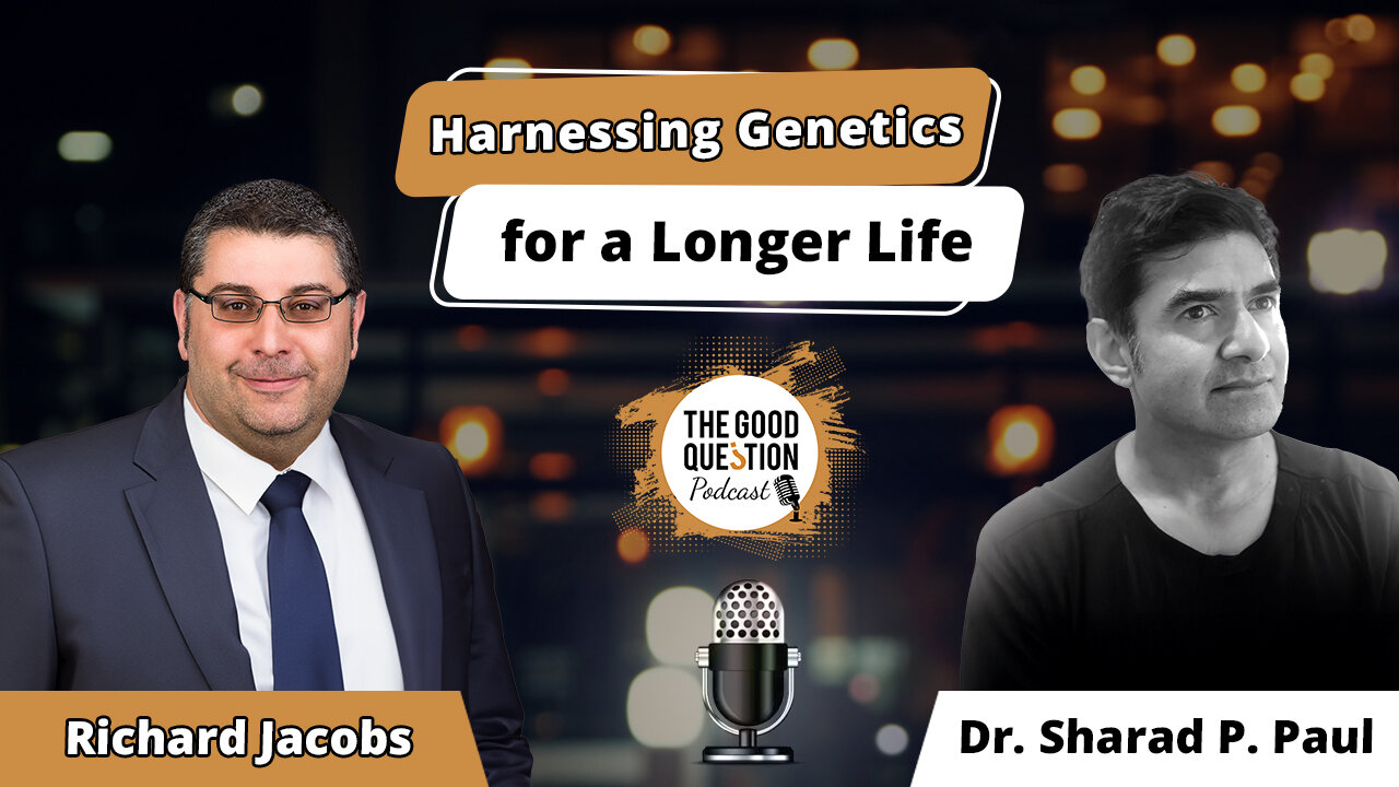 🔬 Harnessing Genetics For A Healthier, Longer Life With Dr. Sharad P. Paul 🧬🩺