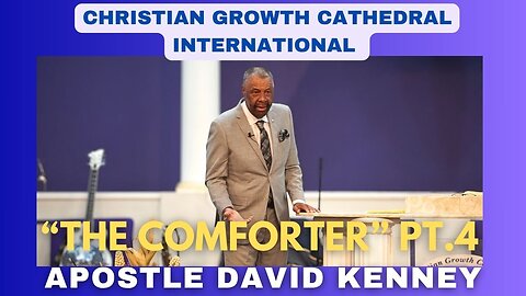“The Comforter” PT.4 | Apostle David Kenney