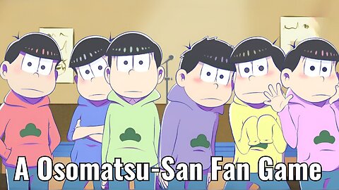 An Osomatsu-San Fangame! Osomatsu-San Dating Sim