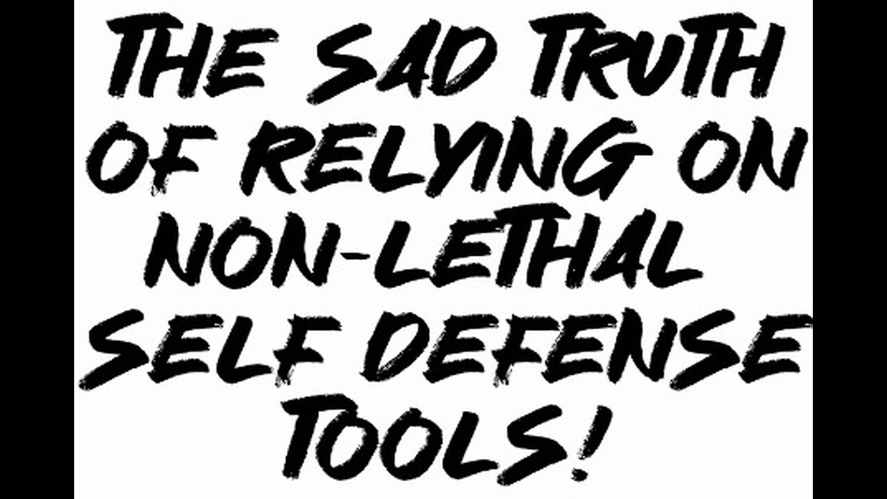 The Sad Truth Of Relying On Non-Lethal Self Defense Tools!