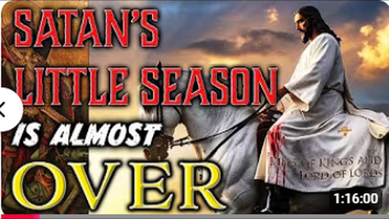 Satan's Little Season Is Almost Over