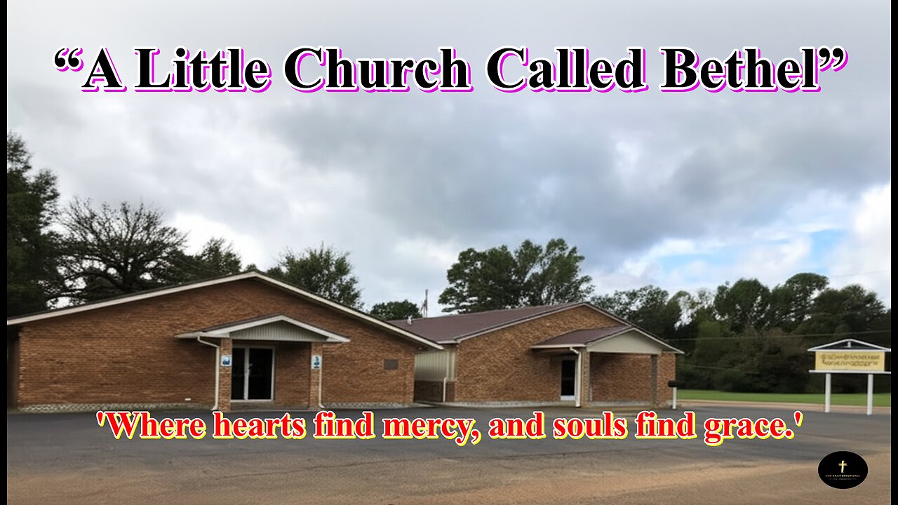“A Little Church Called Bethel”, Sunday mornings, hymns fill the air,