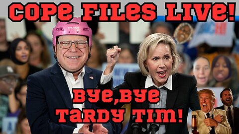 Cope Files Live - Tampon Tim Walz Drops Out! Next Stop- Prison!!