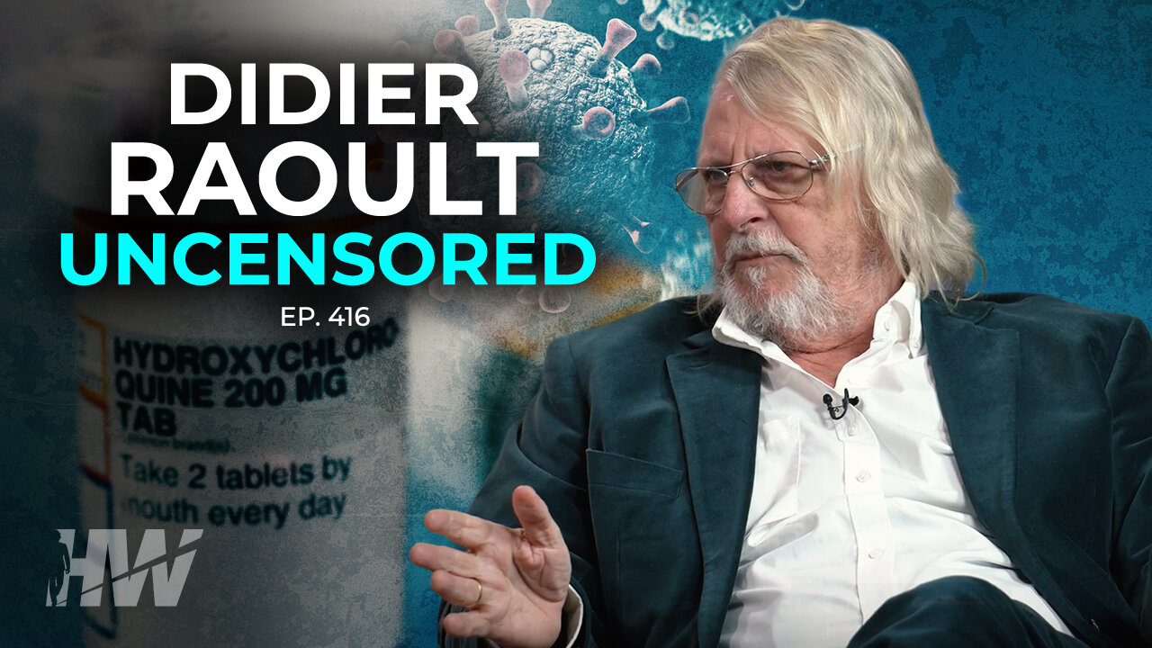 Episode 416: DIDIER RAOULT UNCENSORED