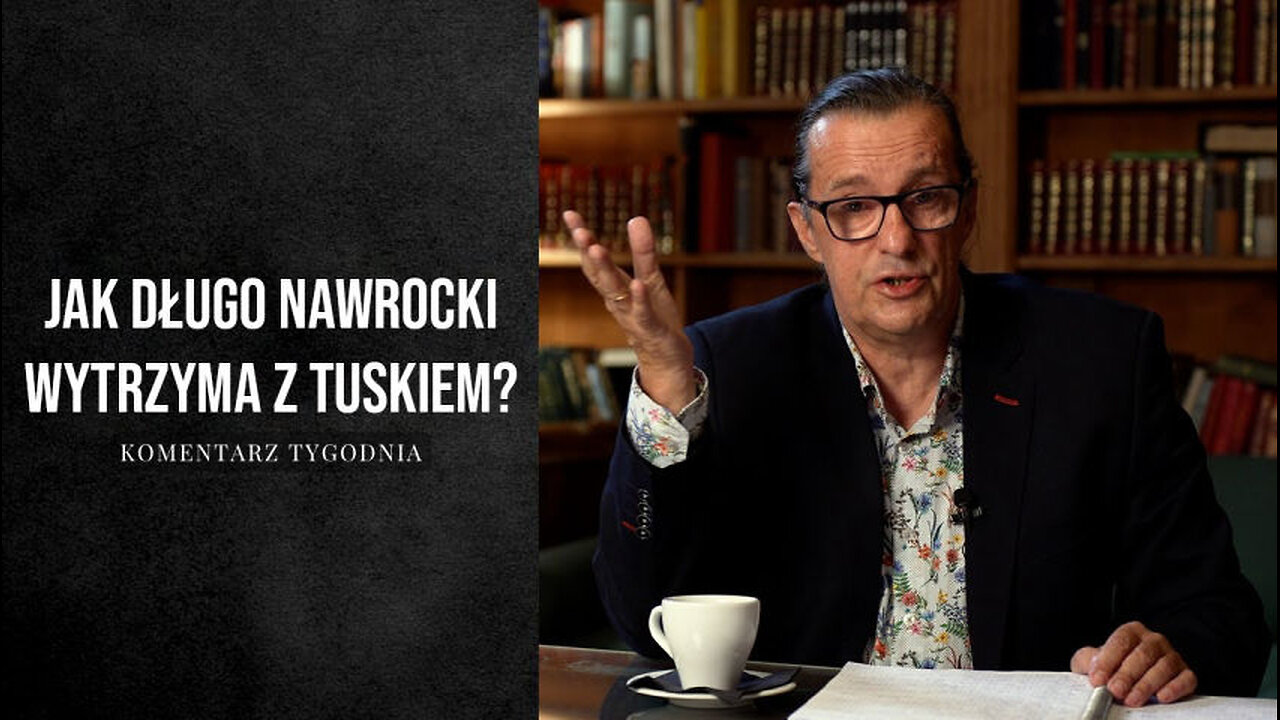 Komentarz Tygodnia: Jak długo Nawrocki wytrzyma z Tuskiem?