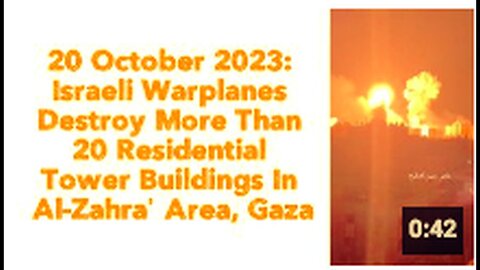 "Israeli Warplanes Demolish Over 20 Residential Towers, 20th October 2023"
