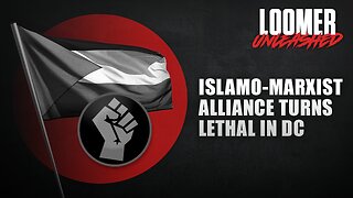 EP122: Islamo-Marxist Alliance Turns Lethal In DC