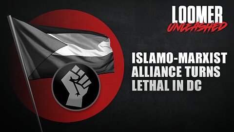 EP122: Islamo-Marxist Alliance Turns Lethal In DC