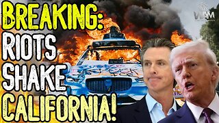 RIOTS SHAKE CALIFORNIA! - Trump To Arrest Gavin Newsom? - Who Benefits