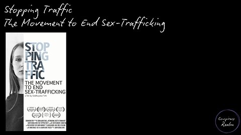 Stopping Traffic: The Movement to End Sex-Trafficking. WARNING Graphic.