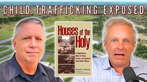Child Trafficking Exposed with Mark Harris