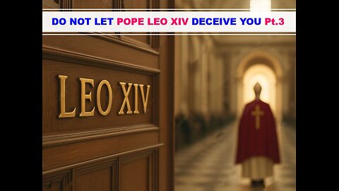 05-17-25 DO NOT LET POPE LEO XIV DECEIVE YOU Pt.3 By Evangelist Benton Callwood