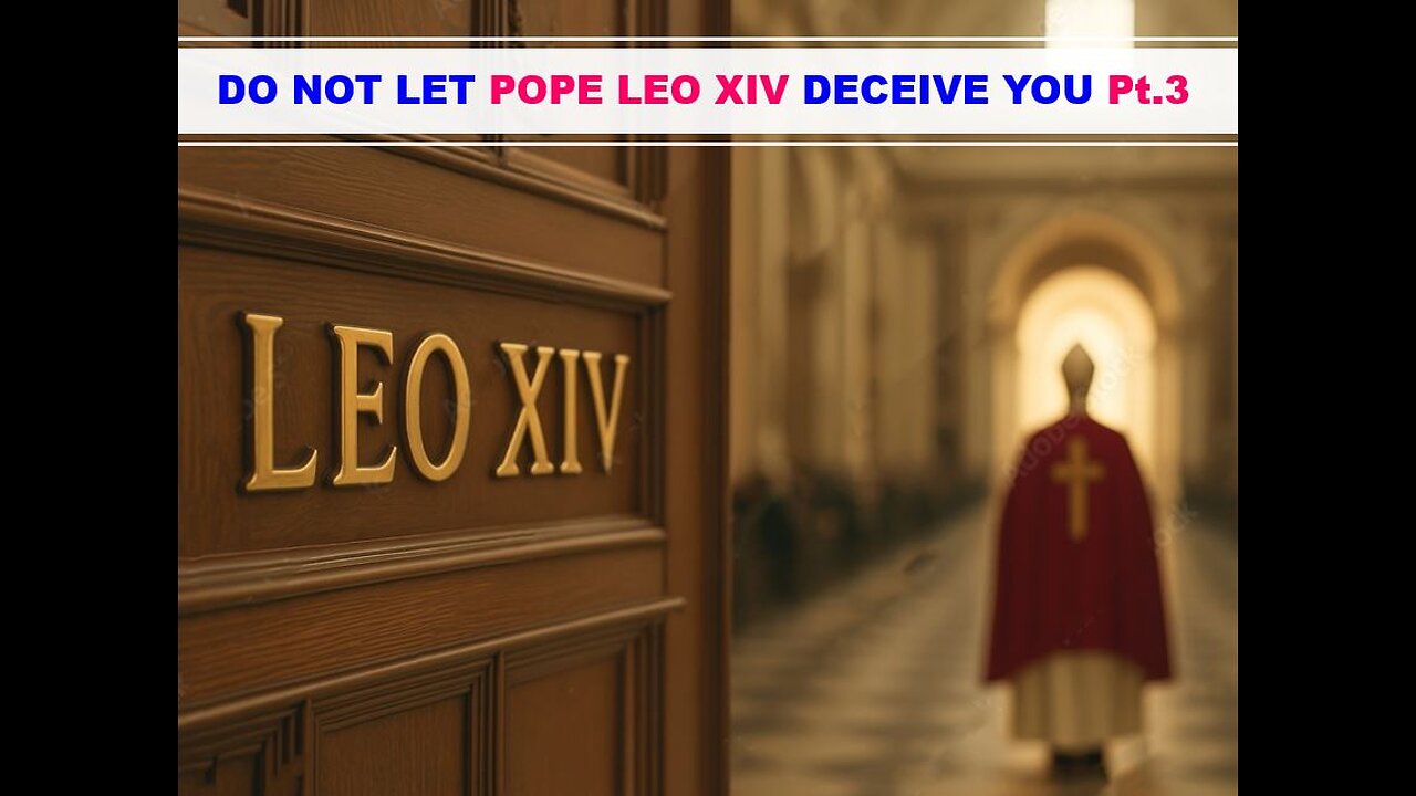 05-17-25 DO NOT LET POPE LEO XIV DECEIVE YOU Pt.3 By Evangelist Benton Callwood