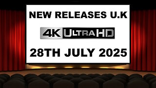 NEW 4K UHD Releases [28TH JULY 2025 | U.K | Some Links Included]