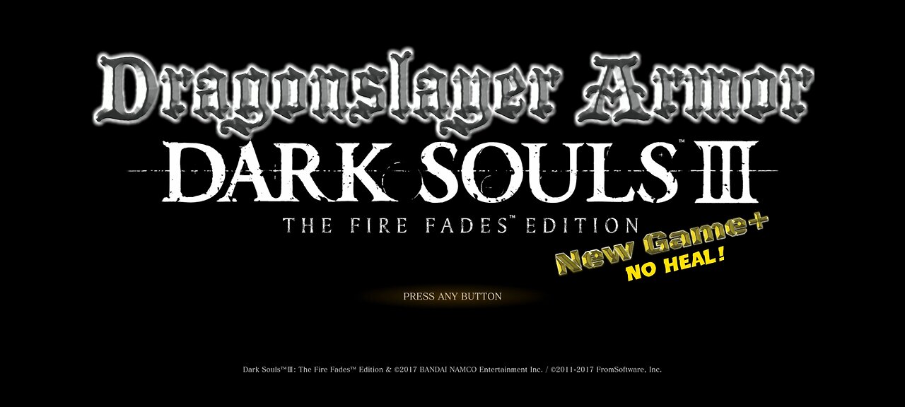 Dark Souls III: Dragonslayer Armor, New Game+! No heal
