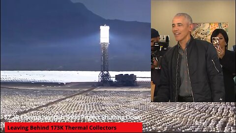 $2.2B Obama Ivanpah Solar Project Shutting Down, Leaving Behind 173K Thermal Collectors