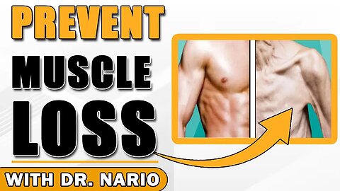 Effective Strategies For Preventing Muscle Loss NOW