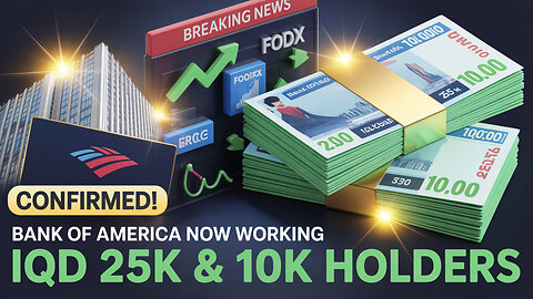 Confirmed! 💥 Bank of America Now Working With IQD 25K & 10K Holders