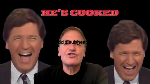 Tucker Carlson OBLITERATED Mark Cuban