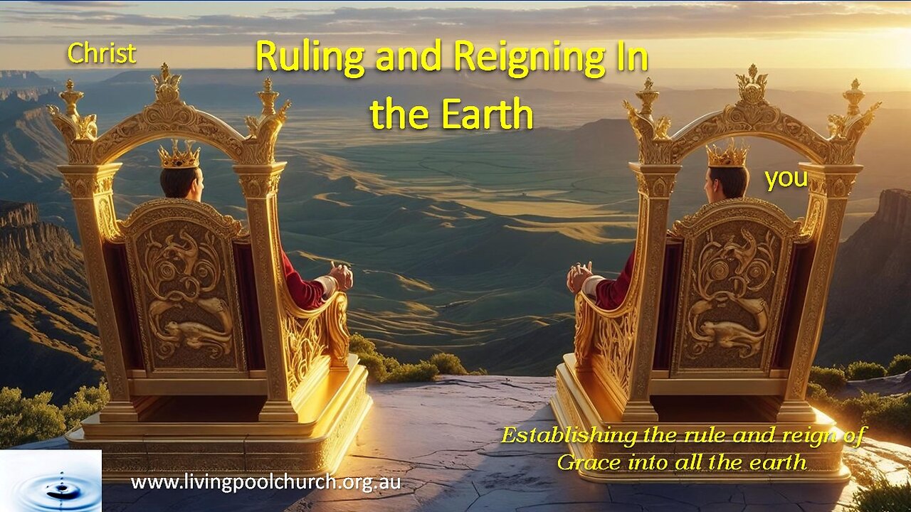 2025_08_10 Releasing Heaven on Earth Part 4 Ruling and Reigning in The Earth