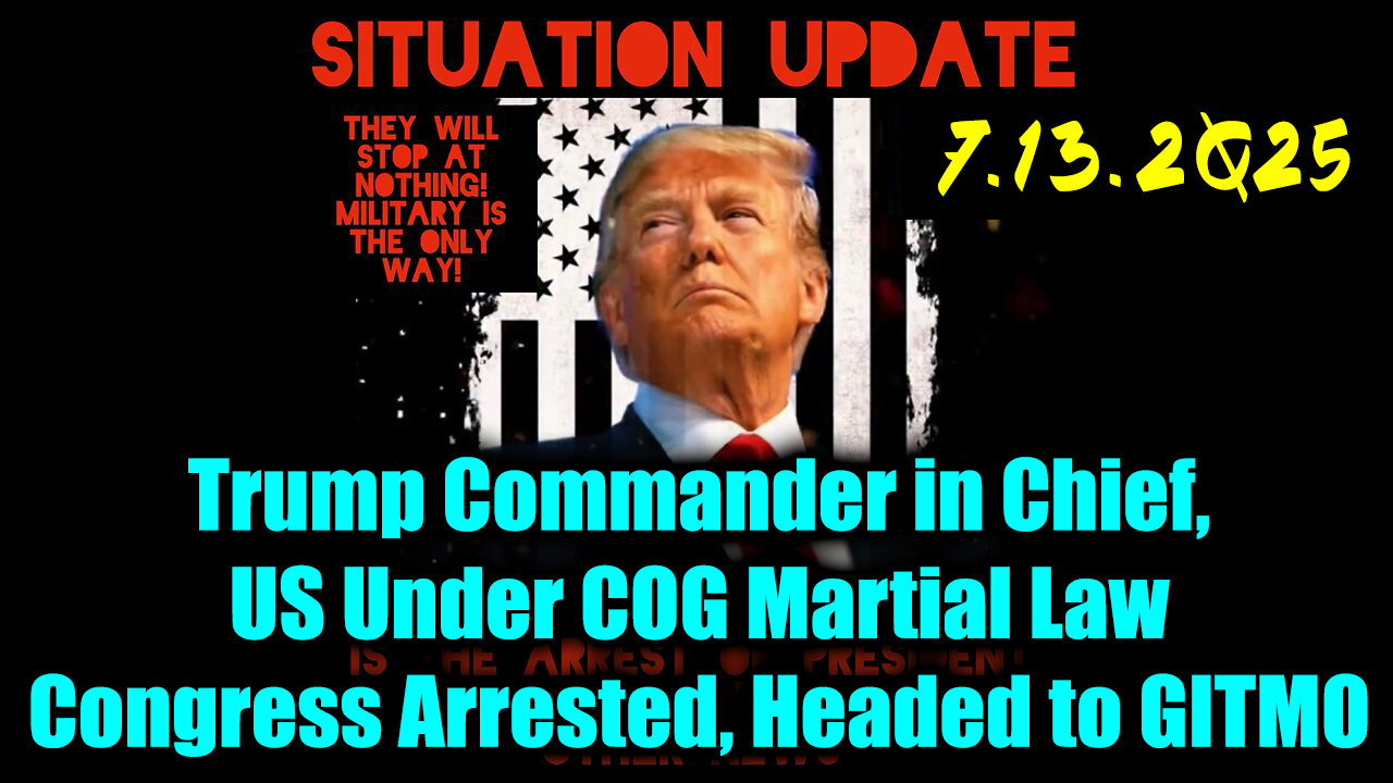 Situation Update 7.13.2025