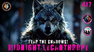 Return Of The Werewolves! FT Doctor Dennis Carroll