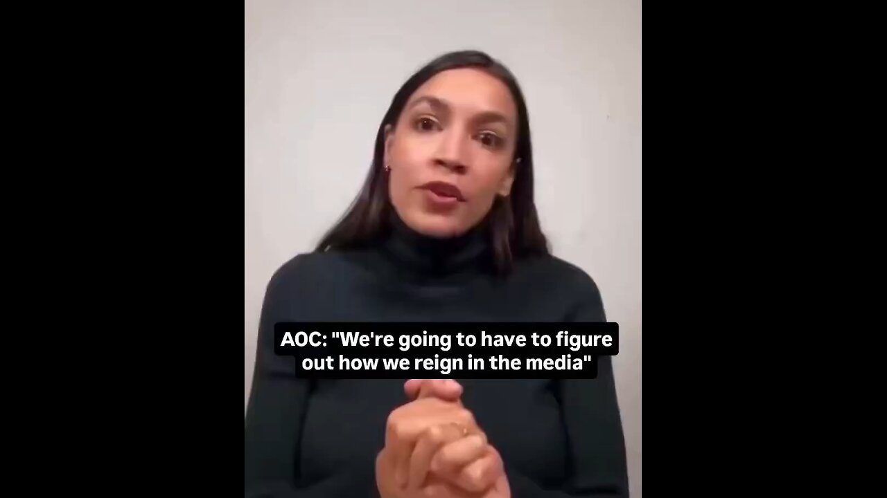 AOC says, “we’re going to have to figure out how we reign in the media”